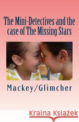 The Mini-Detectives and the case of The Missing Stars Glimcher, Terri 9781533311412 Createspace Independent Publishing Platform - książka