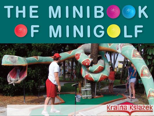 The Minibook of Minigolf Tim Hollis 9780942084948 Seaside Publishing - książka