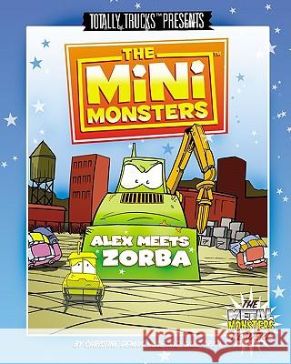 The Minimonsters - Alex Meets Zorba: A Metal Monsters Reader Christine Demaio-Rice 9781441464507 Createspace - książka