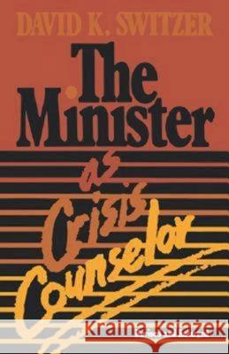 The Minister as Crisis Counselor David K. Switzer 9780687269549 Abingdon Press - książka