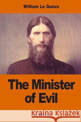 The Minister of Evil: The Secret History of Rasputin's Betrayal of Russia William L 9781542737944 Createspace Independent Publishing Platform - książka