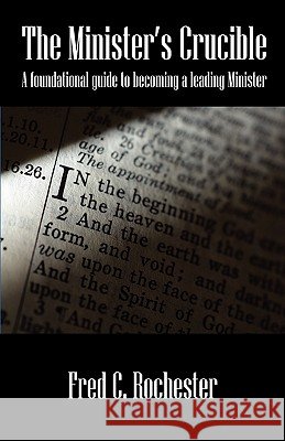 The Minister's Crucible Fred C. Rochester 9781432700645 Outskirts Press - książka