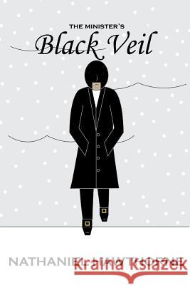 The Minister's Black Veil Nathaniel Hawthorne 9781514681312 Createspace - książka