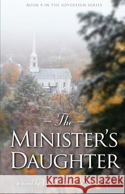 The Minister's Daughter Jennifer Wixson 9780996223706 White Wave Publications - książka