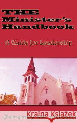 The Minister's Handbook: A Guide for Leadership Jeremy W. Odom 9780997095630 Big O Publishing Group LLC - książka