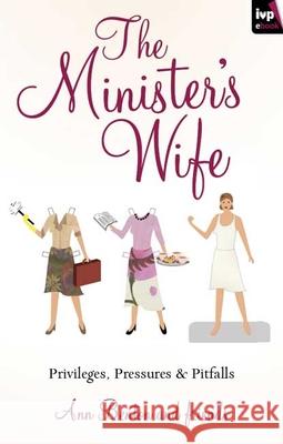 The Minister's Wife: Privileges, Pressures and Pitfalls Benton, Ann 9781844745562  - książka