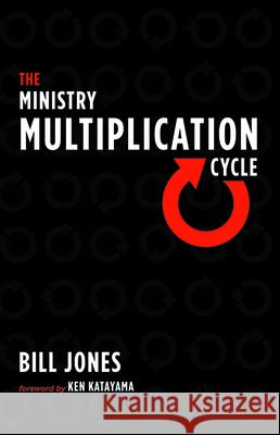 The Ministry Multiplication Cycle Bill Jones Ken Katayama 9781725264243 Wipf & Stock Publishers - książka