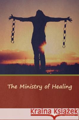 The Ministry of Healing Ellen G White 9781644391167 Indoeuropeanpublishing.com - książka