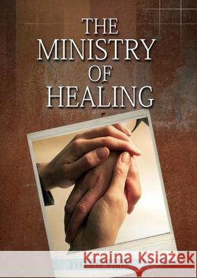The Ministry of Healing: (Biblical Principles on health, Counsels on Health, Medical Ministry, Bible Hygiene, a call to medical evangelism, Cou Ellen White 9781087982335 Ls Company - książka
