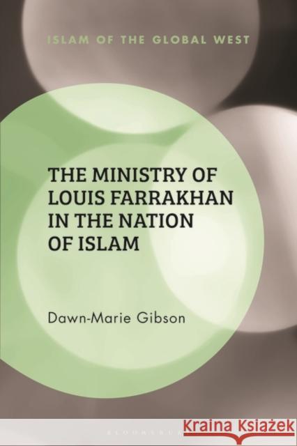The Ministry of Louis Farrakhan in the Nation of Islam Gibson Dawn-Marie Gibson 9781350068506 Bloomsbury Publishing (UK) - książka