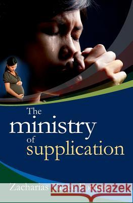 The Ministry of Supplication Zacharias Tanee Fomum 9781523380602 Createspace Independent Publishing Platform - książka