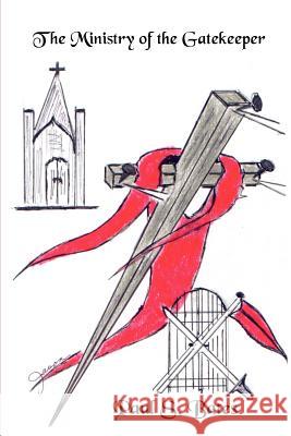 The Ministry of the Gatekeeper Paul S. Bates 9781414058634 Authorhouse - książka