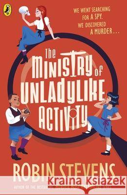 The Ministry of Unladylike Activity Robin Stevens 9780241429877 Penguin Random House Children's UK - książka