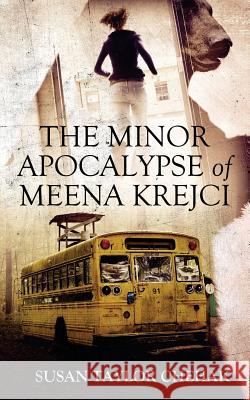 The Minor Apocalypse of Meena Krejci Susan Taylor Chehak 9780996040884 Foreverland Press - książka