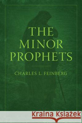 The Minor Prophets Charles L. Feinberg 9780802411693 Moody Publishers - książka