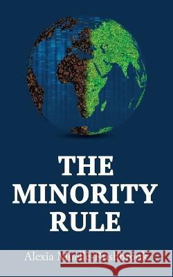 The Minority Rule Alexia Muelle-Rushbrook 9781802278354 Alexia Muelle-Rushbrook - książka