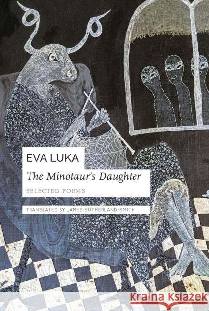The Minotaur’s Daughter: Selected Poems Eva Luka 9781803095059 Seagull Books London Ltd - książka