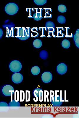 The Minstrel Todd Sorrell 9781534828834 Createspace Independent Publishing Platform - książka