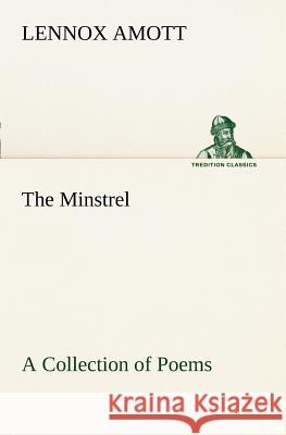 The Minstrel A Collection of Poems Lennox Amott 9783849168483 Tredition Gmbh - książka