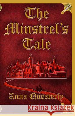 The Minstrel's Tale Anna Questerly 9780982996706 Wishbone Publishing - książka