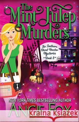 The Mint Julep Murders Angie Fox 9781939661586 Moose Island Books, LLC - książka