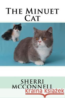 The Minuet Cat Sherri L. McConnell 9781522938477 Createspace Independent Publishing Platform - książka