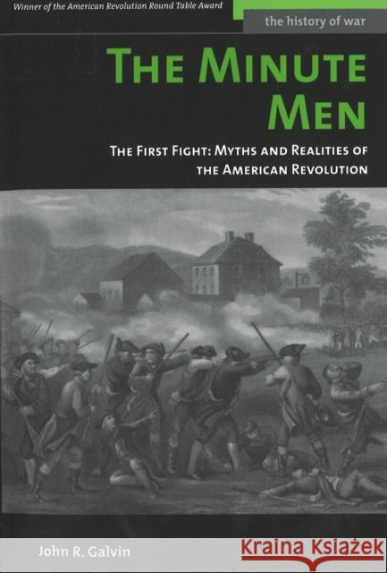 The Minute Men: The First Fight: Myths and Realities of the American Revolution John R. Galvin 9781597970709 Potomac Books - książka