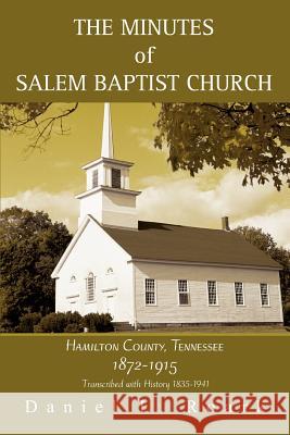 The Minutes of Salem Baptist Church: Hamilton County, Tennessee 1872-1915 Roark, Daniel L. 9780595356577 iUniverse - książka