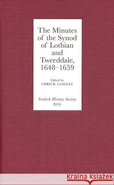 The Minutes of the Synod of Lothian and Tweeddale, 1648-1659 Christopher R. Langley 9780906245415 Scottish History Society - książka