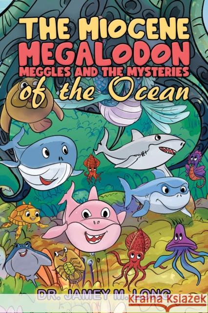 The Miocene Megalodon: Meggles and the Mysteries of the Ocean Dr. Jamey M. Long 9798891557284 Austin Macauley Publishers LLC - książka