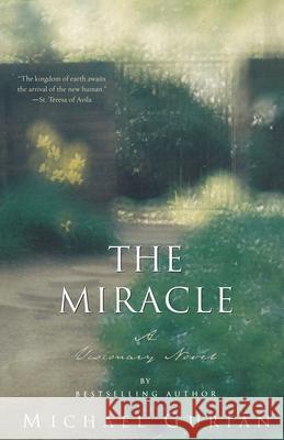 The Miracle: A Visionary Novel Michael Gurian 9780743448505 Atria Books - książka