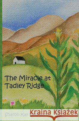 The Miracle at Tadley Ridge Sharon Kay Chatwell Laurie Davis 9780996440608 Calvert Place Publishing - książka