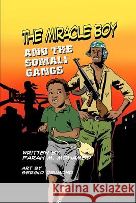 The Miracle Boy and the Somali Gangs: A Graphic Novel Farah M. Mohamed 9780972661522 Somali Media Company - książka