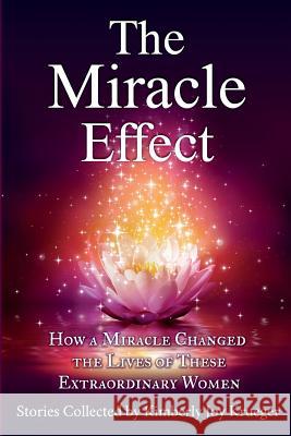 The Miracle Effect: How A Miracle Changed The Lives Of These Extraordinary Women Hurd, Maureen 9781979140997 Createspace Independent Publishing Platform - książka