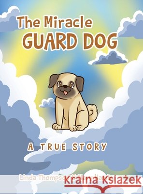 The Miracle Guard Dog Linda Thompson, Mary Hamby 9798888322468 Christian Faith Publishing - książka