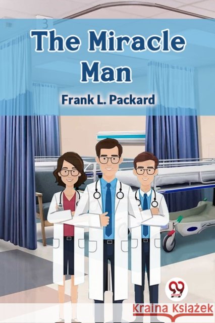 The Miracle Man Frank L Packard 9789367144114 Double 9 Books - książka