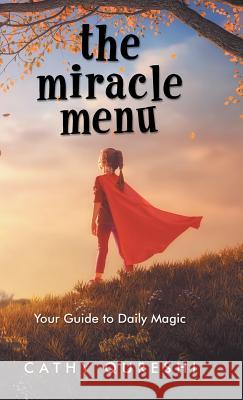 The Miracle Menu: Your Guide to Daily Magic Cathy Qureshi 9781982207274 Balboa Press - książka