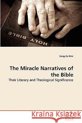 The Miracle Narratives of the Bible Sang Jin Kim 9783639277678 VDM Verlag - książka