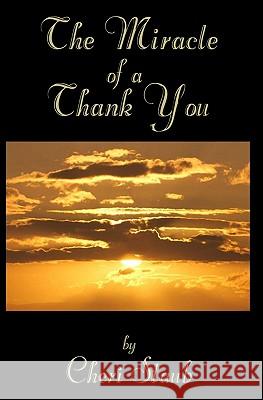 The Miracle of A Thank You Staub, Cheri 9781419678349 Booksurge Publishing - książka