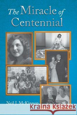 The Miracle of Centennial Neil J. McKinnon 9781635249996 Litfire Publishing, LLC - książka