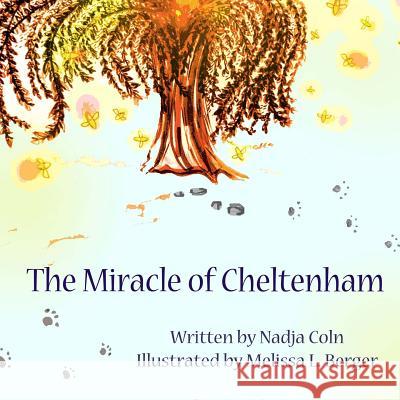 The Miracle of Cheltenham Nadja Coln Alexandra Schaefer Melissa L. Berger 9781522773627 Createspace Independent Publishing Platform - książka