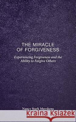 The Miracle of Forgiveness Nancy Stark Muyskens 9781619968066 Xulon Press - książka