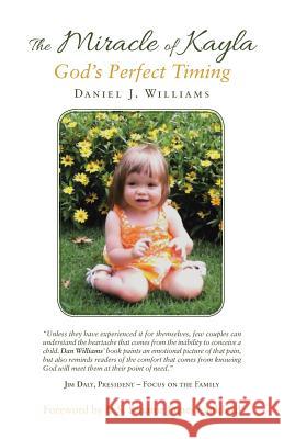 The Miracle of Kayla: God'S Perfect Timing Williams, Daniel J. 9781973631033 WestBow Press - książka