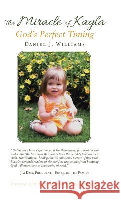 The Miracle of Kayla: God'S Perfect Timing Williams, Daniel J. 9781973631040 WestBow Press - książka