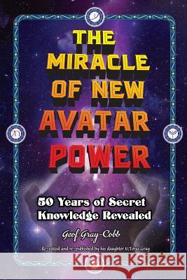 The Miracle of New Avatar Power Geof Gray-Cobb Vctoria Gray 9780981213873 Alternative Universe - książka