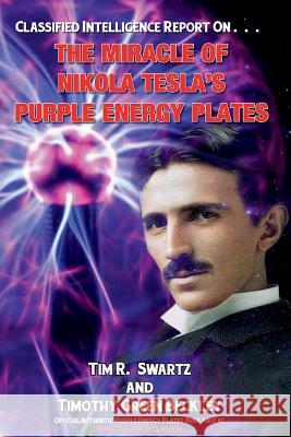 The Miracle of Nikola Tesla's Purple Energy Plates Timothy Green Beckley Tim R. Swartz 9781606119839 Inner Light/Global Communications - książka