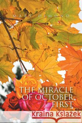 The Miracle of October First Mary Dimond 9781493198702 Xlibris Corporation - książka