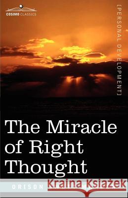 The Miracle of Right Thought Orison Swett Marden 9781602062313 Cosimo Classics - książka