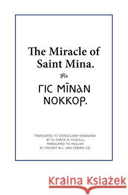 The Miracle of Saint Mina El-Shafie El-Guzuuli Vincent W.J. Van Gerven Oei  9789081709132 Uitgeverij - książka