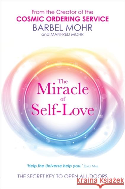 The Miracle of Self-Love: The Secret Key to Open All Doors Mohr, Barbel 9781781800546  - książka